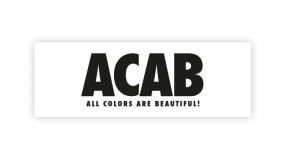 Aufkleber ACAB - Aufkleber ACAB - "All Colors Are Beautiful!"