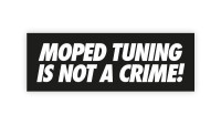 Aufkleber Moped Tuning is not a Crime