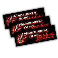 Aufkleber "Z&uuml;ndfunken, &Ouml;l und Bitches"