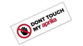 Aufkleber Don't Aufkleber Don't touch my Aprilia